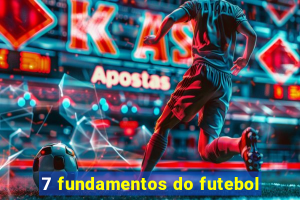 7 fundamentos do futebol